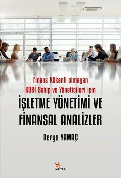 Derya YamaçBorsa KitaplarıFinans Kökenli Olmayan KOBİ Sahip ve Yöneticileri İçin İşletme Yönetimi ve Finansal Analizler