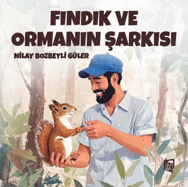 Nilay Bozbeyli GülerEgitim Etkinlik KitaplariFındık ve Ormanın Şarkısı