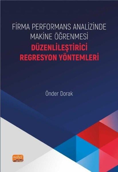 Önder DorakDigerFirma Performans Analizinde Makine Öğrenmesi - Düzenlileştirici Regresyon Yöntemleri
