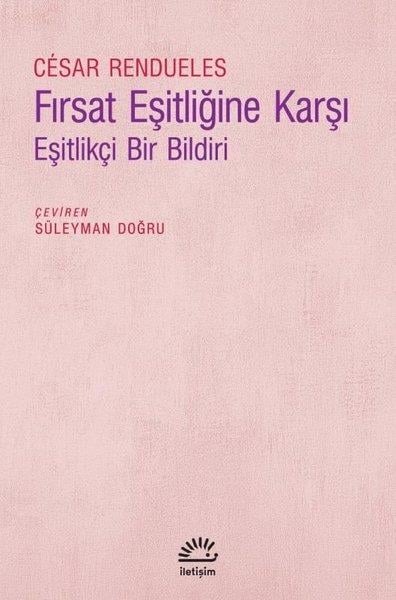 Cesar RenduelesDünya Siyaseti ve PolitikasıFırsat Eşitliğine Karşı - Eşitlikçi Bir Bildiri