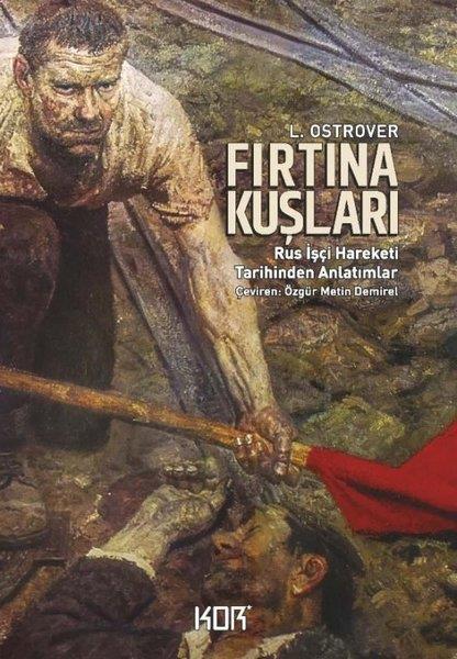 L. OstroverDünya RomanFırtına Kuşları - Rus İşçi Hareketi Tarihinden Anlatımlar