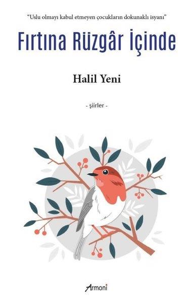 Halil YeniTürk ŞiiriFırtına Rüzgar İçinde - Şiirler