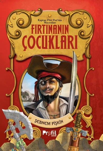 Şebnem PişkinÇocuk Gençlik RomanlarıFırtınanın Çocukları - Kaptan Pöti Peri'nin Maceraları