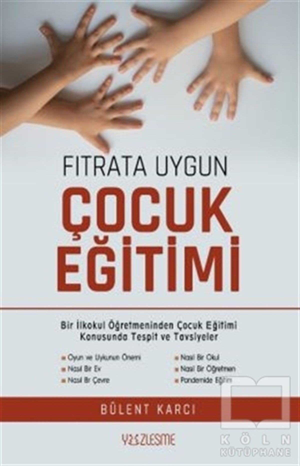 Bülent KarcıAile ve Çocuk KitaplarıFıtrata Uygun Çocuk Eğitimi