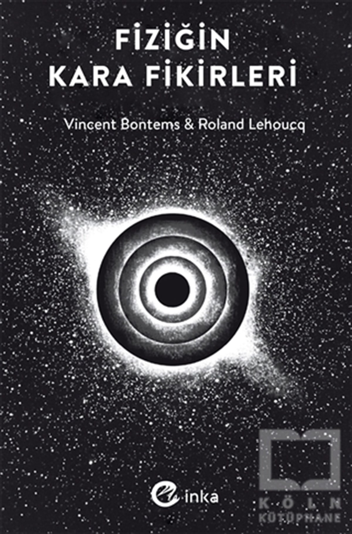 Vincent BontemsAstronomi - FizikFiziğin Kara Fikirleri