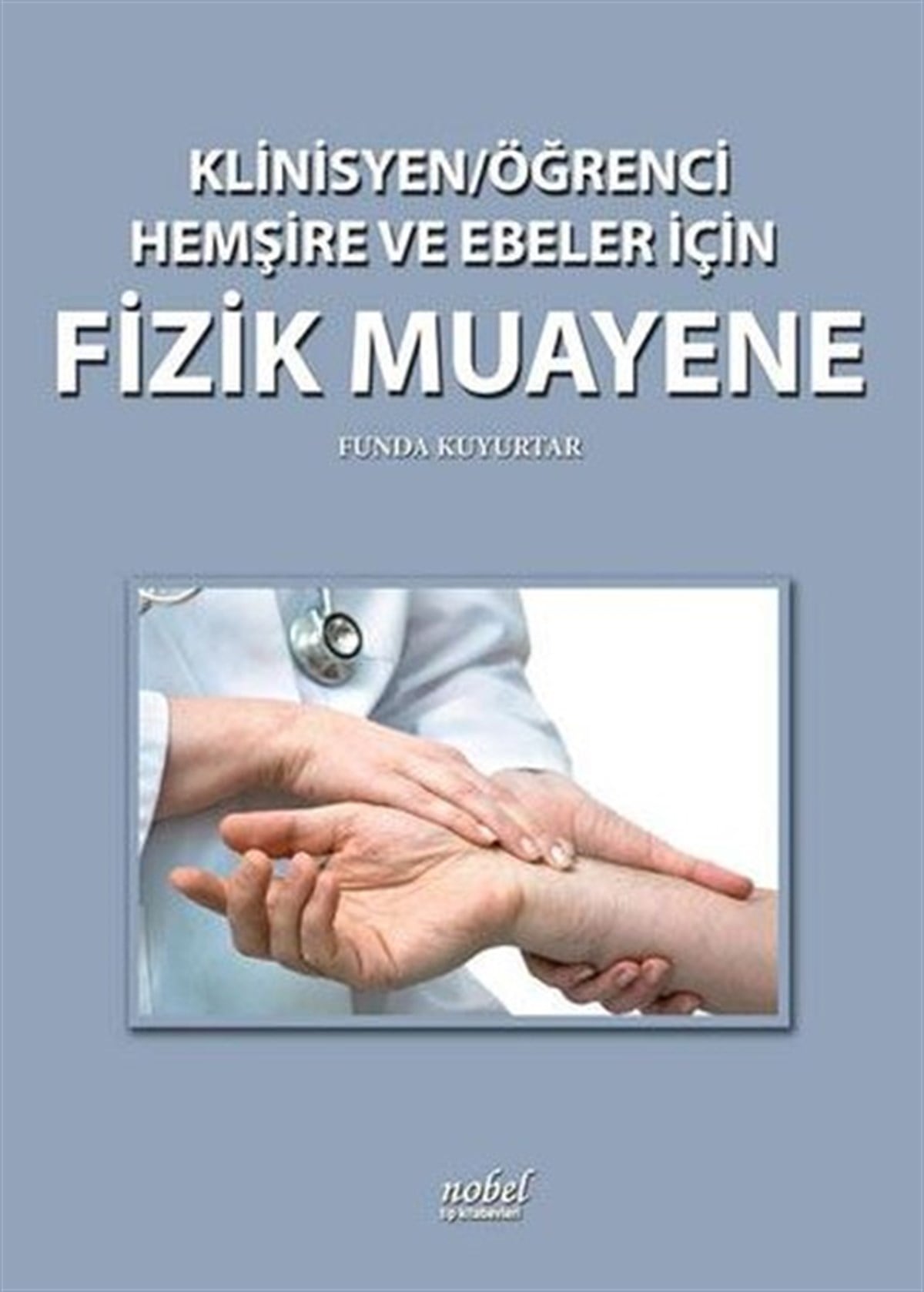 KolektifTıpFizik Muayene - Klinisyen Öğrenci Hemşire ve Ebeler İçin