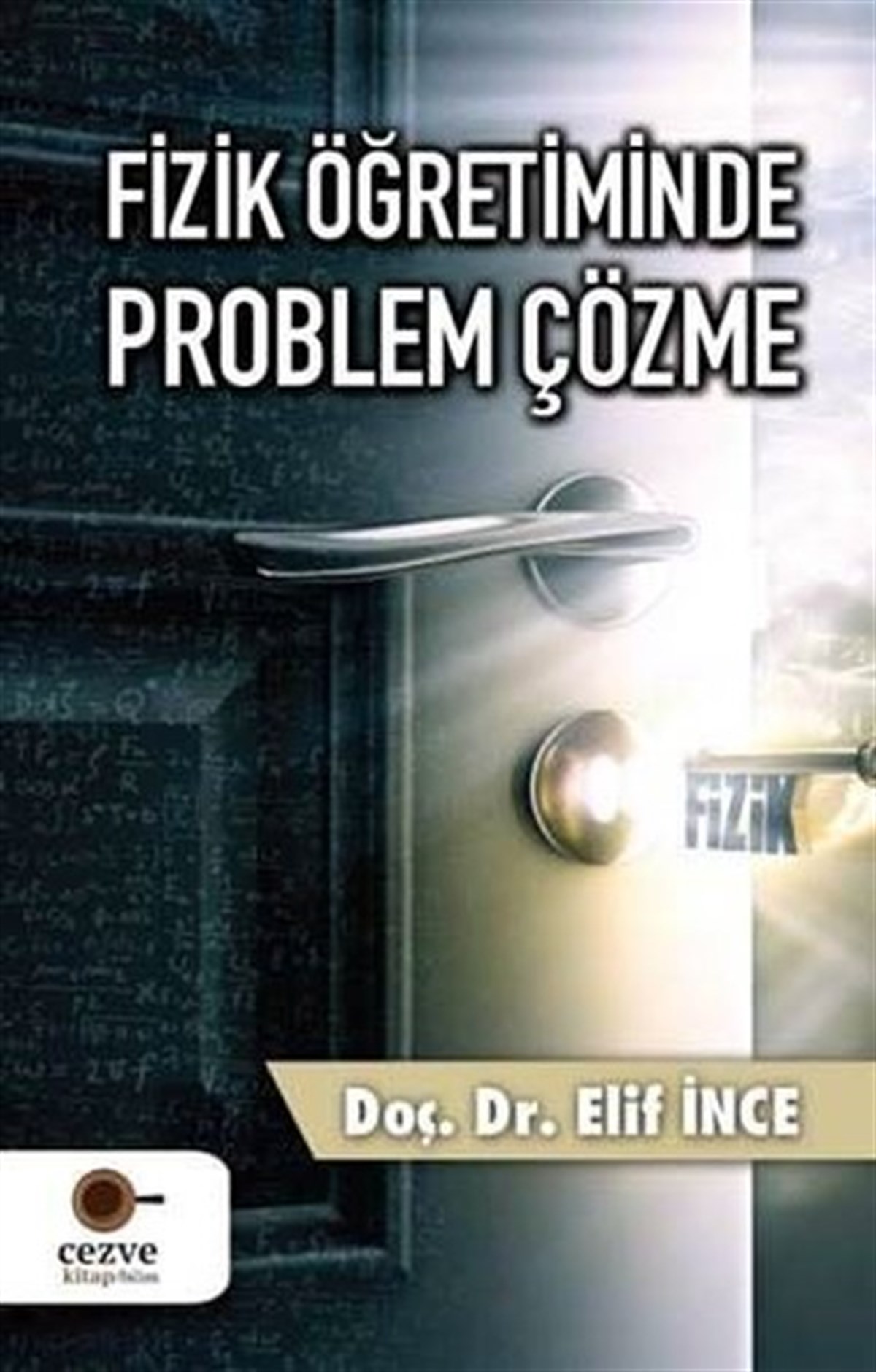 Elif İnceÖğretmenlikFizik Öğretiminde Problem Çözme