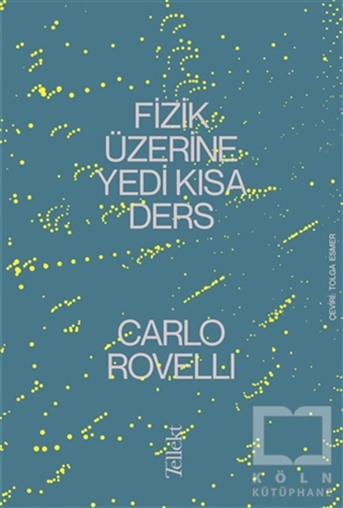 Carlo RovelliAstronomi - FizikFizik Üzerine Yedi Kısa Ders