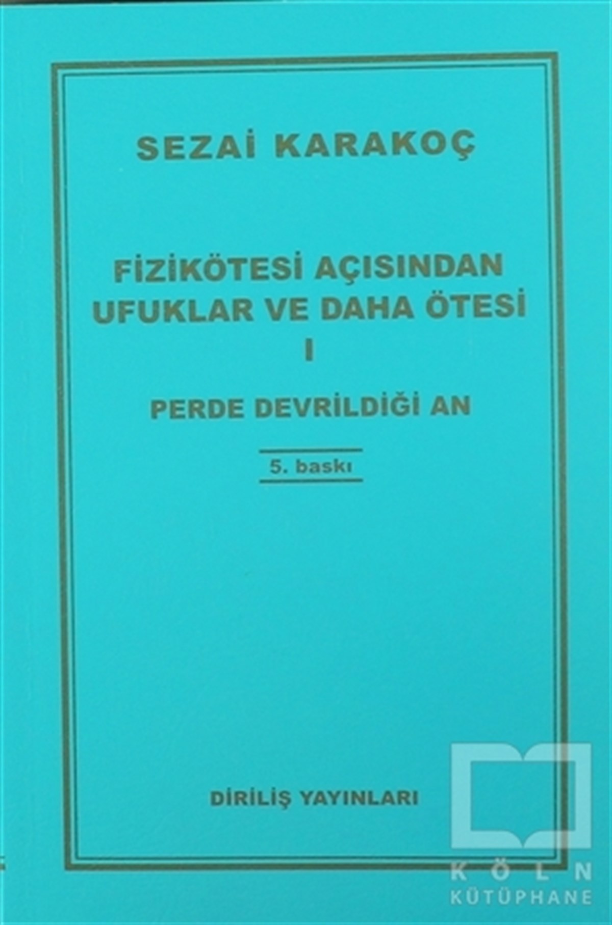 Sezai KarakoçTasavvuf - Mezhepler - TarikatlarFizikötesi Açısından Ufuklar ve Daha Ötesi 1