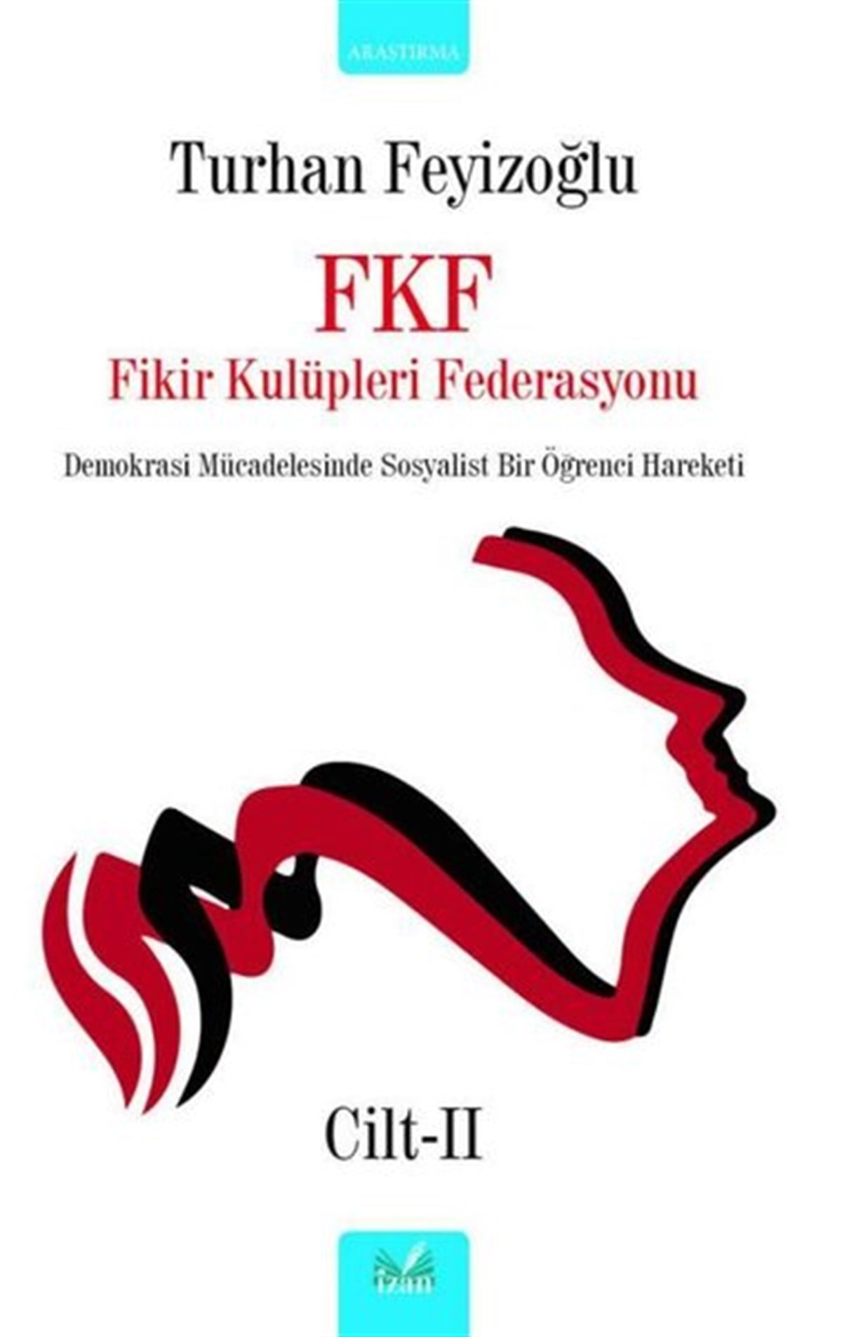 Turhan FeyizoğluKritik & Theorie & AnalyseFKF Fikir Kulüpleri Federasyonu Cilt - 2