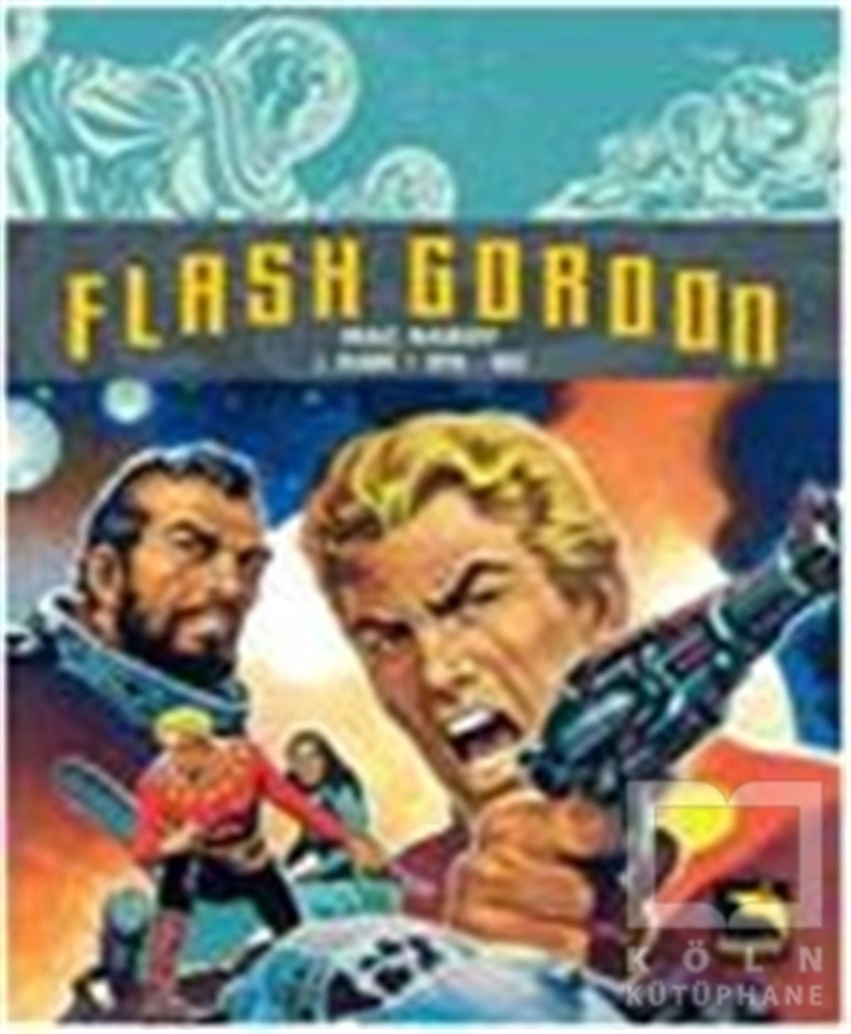 Mac RaboyÇizgi RomanFlash Gordon Cilt: 1