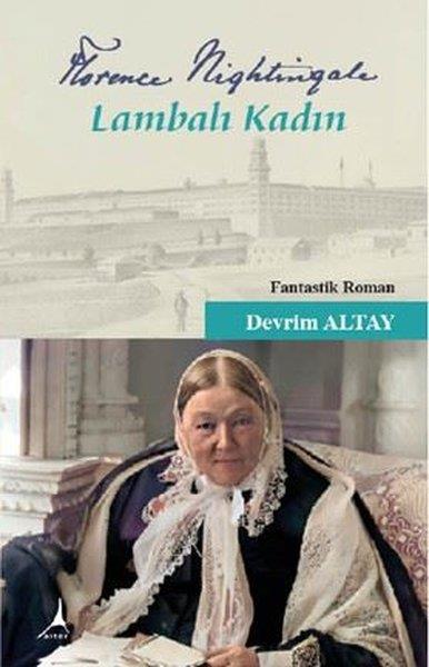 Devrim AltayFantastik Kitaplar & Fantastik RomanlarFlorence Nightingale Lambalı Kadın