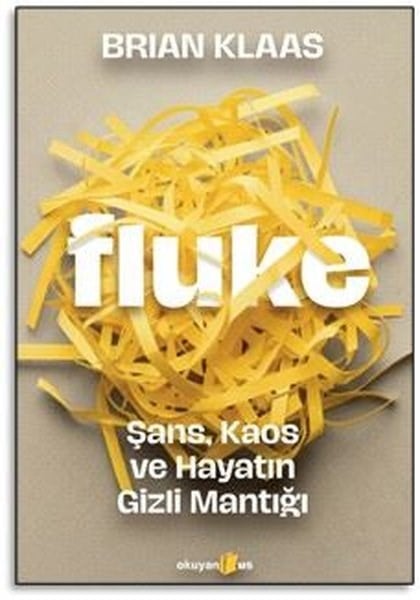 Brian KlaasFelsefe BilimiFluke: Şans Kaos ve Hayatın Gizli Mantığı