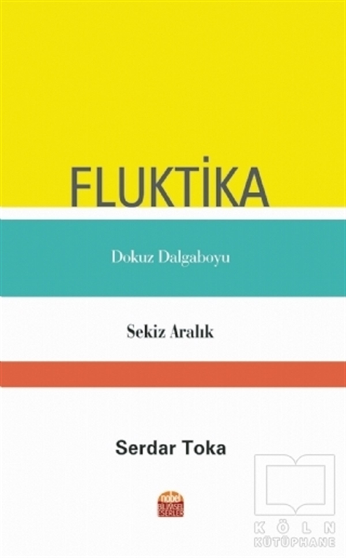 Serdar TokaDiğerFluktika - Dokuz Dalgaboyu - Sekiz Aralık