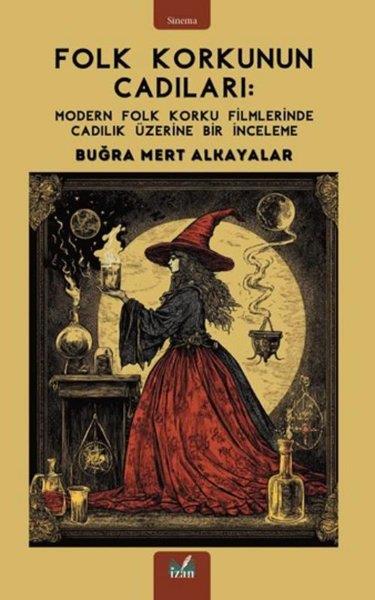 Zekeriya EfiloğluSinemaFolk Korkunun Cadıları: Modern Folk Korku Filmlerinde Cadılık Üzerine Bir İnceleme