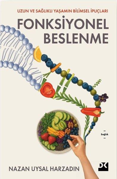 Nazan Uysal HarzadınBeden SağlığıFonksiyonel Beslenme - Uzun ve Sağlıklı Yaşamın Bilimsel İpuçları