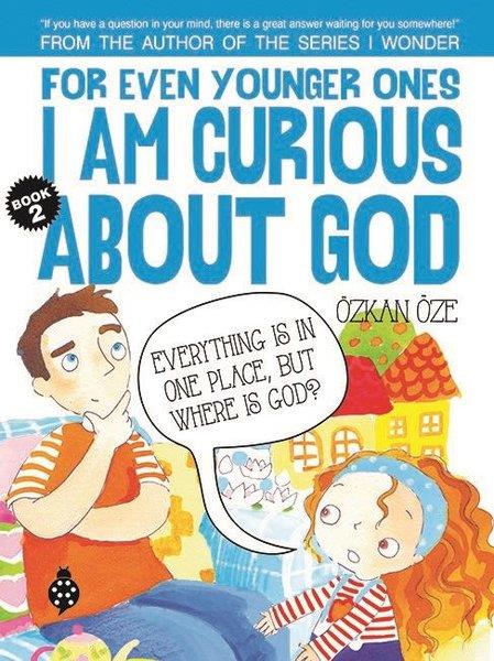 Özkan ÖzeChildrenFor Even Younger Ones Book 2 - I am Curious About God