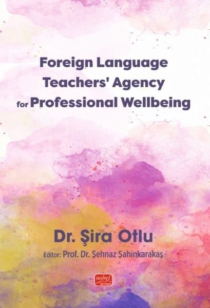 Şira OtluOther (Reference)Foreign Language Teachers’ Agency for Professional Wellbeing