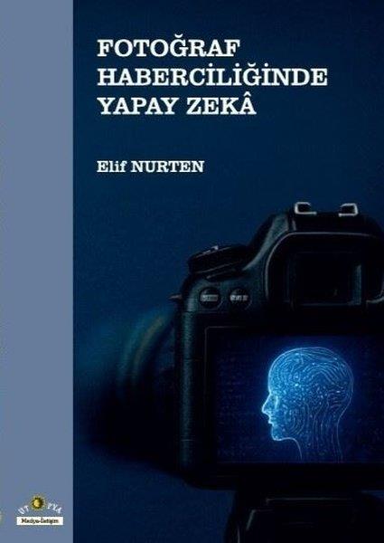 Elif NurtenMedyaFotoğraf Haberciliğinde Yapay Zeka