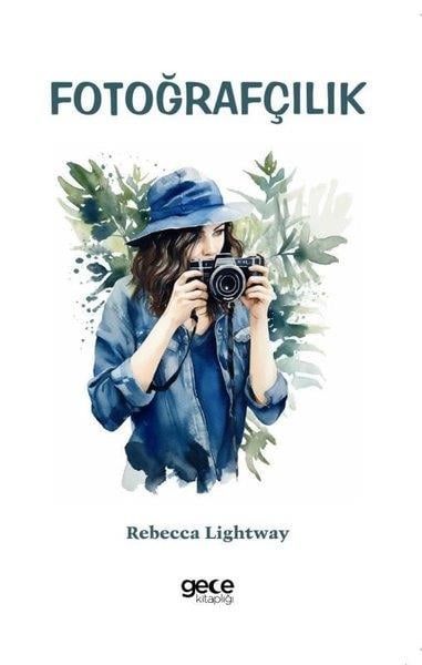 Rebecca LightwayGrafik Sanat KitaplarıFotoğrafçılık