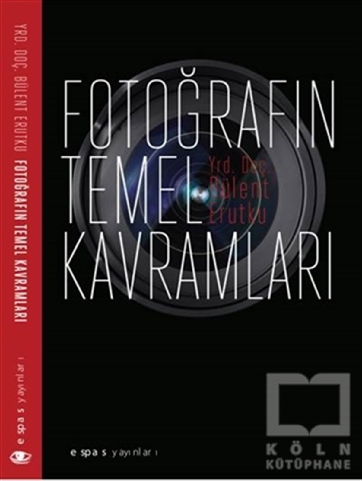 Bülent ErutkuFotoğraf, Sinema, TiyatroFotoğrafın Temel Kavramları