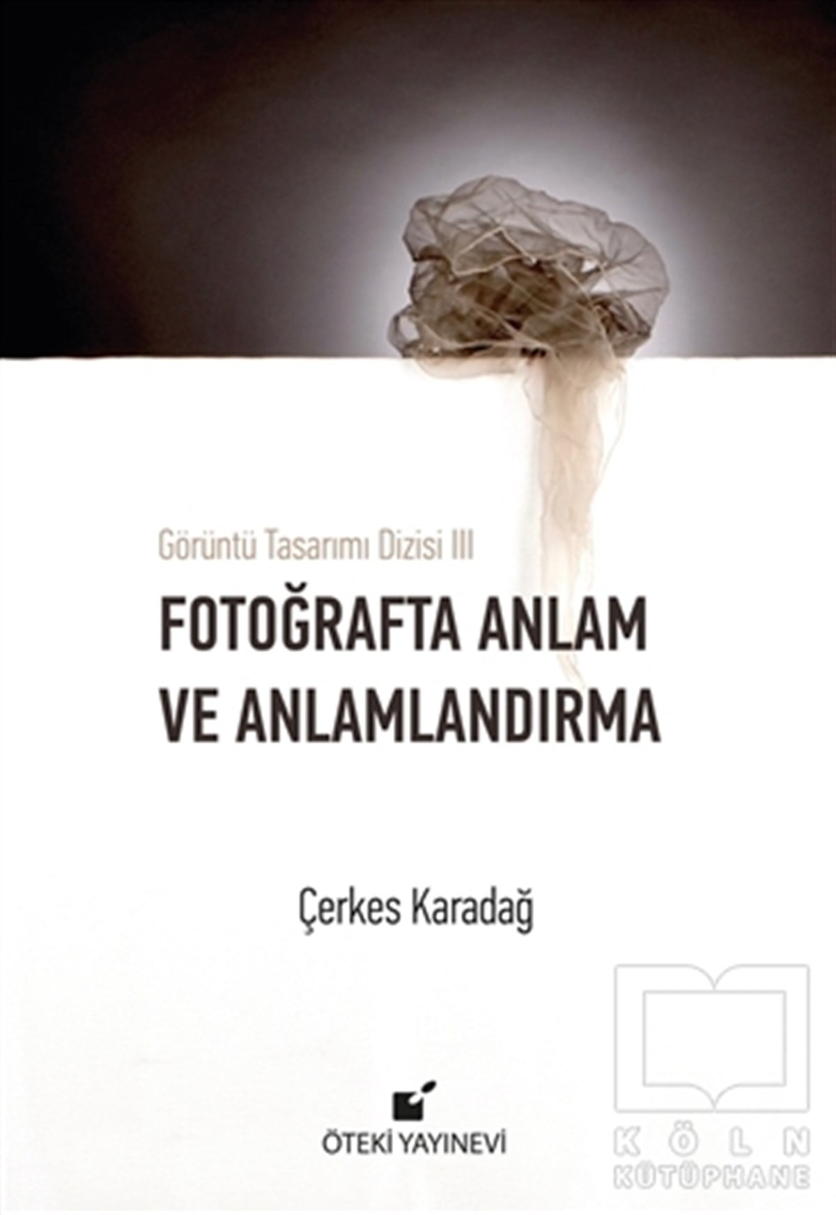 Çerkes KaradağFotoğraf, Sinema, TiyatroFotoğrafta Anlam ve Anlamlandırma