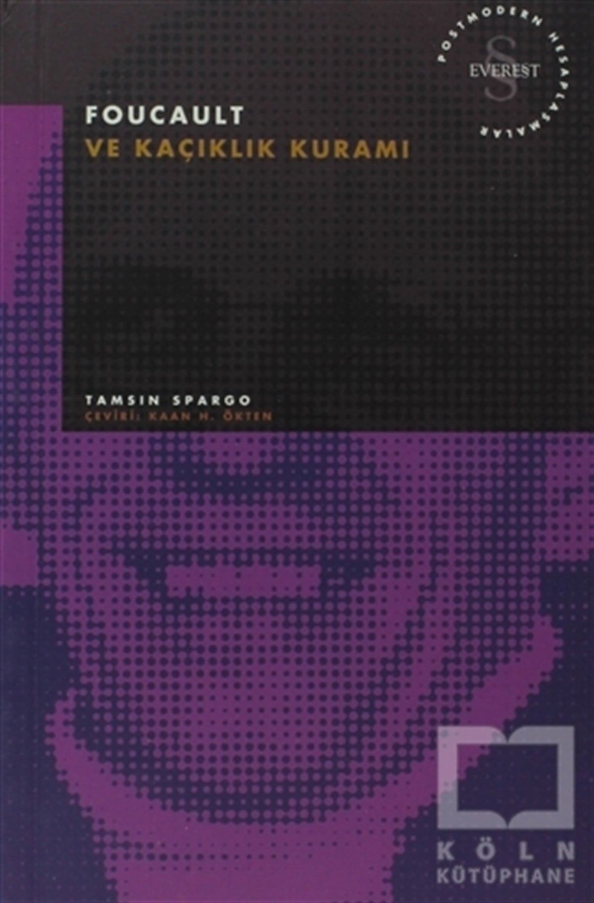 Tamsin SpargoFelsefi AkımlarFoucault ve Kaçıklık Kuramı Postmodern Hesaplaşmalar