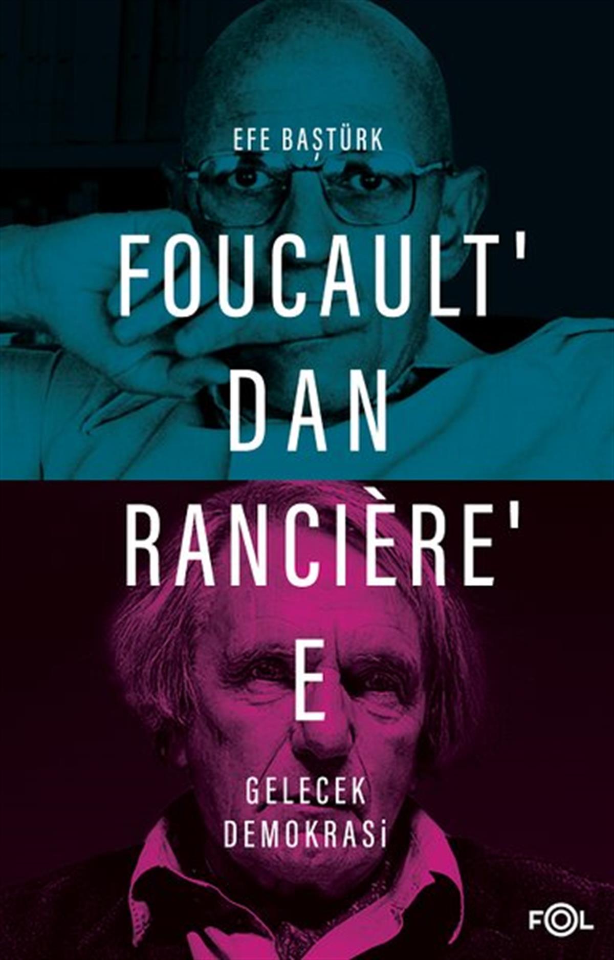 Efe BaştürkFelsefe BilimiFoucault'dan Ranciere'e Gelecek - Demokrasi