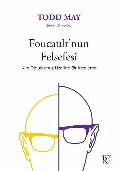 Todd MayFelsefe BilimiFoucault'nun Felsefesi - Kim Olduğumuz Üzerine Bir İnceleme