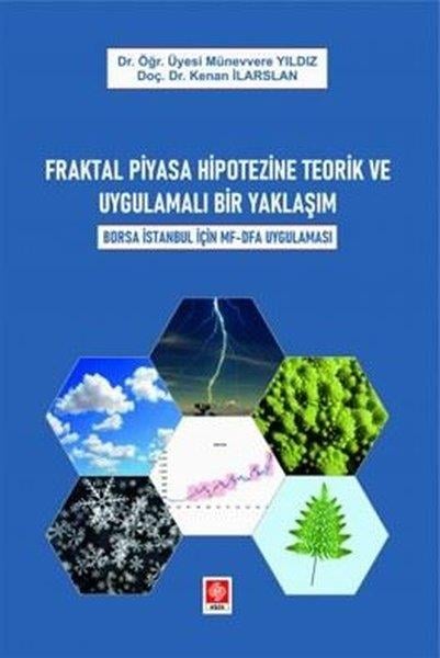 Kenan İlarslanDigerFraktal Piyasa Hipotezine Teorik ve Uygulamalı Bir Yaklaşım