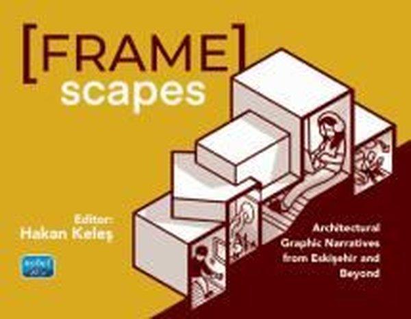 Hakan KeleşLiteratureFramescapes: Architectural Graphic Narratives from Eskişehir and Beyond
