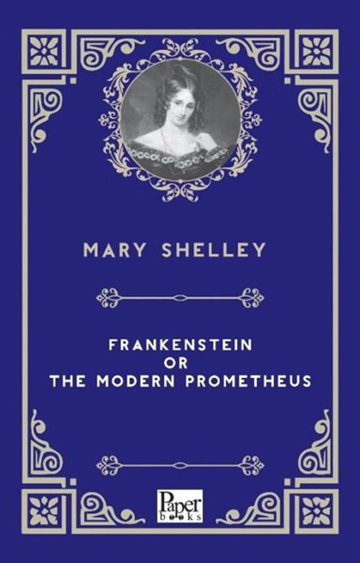 Mary ShelleyClassicsFrankenstein or The Modern Prometheus