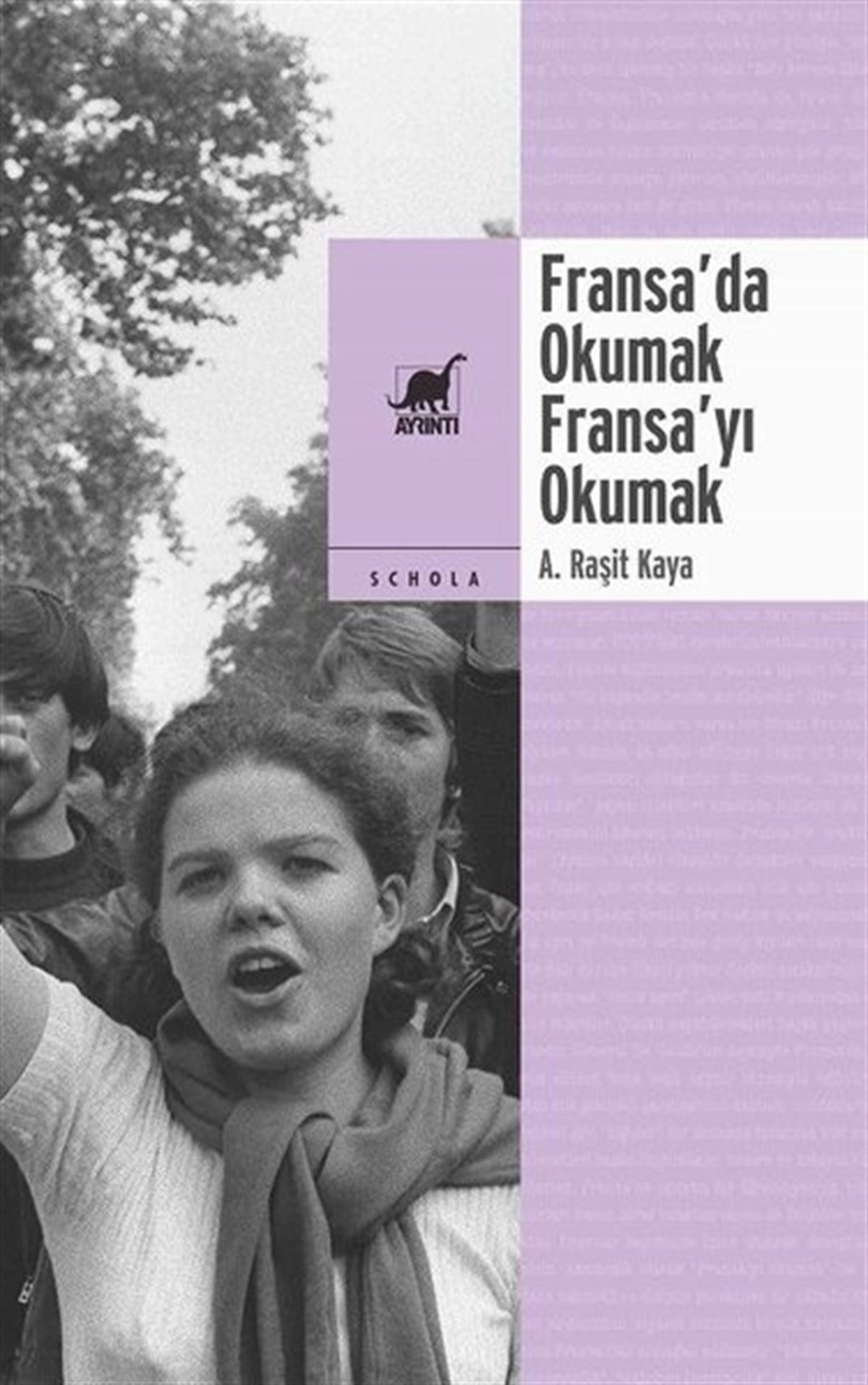 A. Raşit KayaAllgemeine Politik & Politikwissenschaft & PolitikgeschichteFransa'da Okumak Fransa'yı Okumak