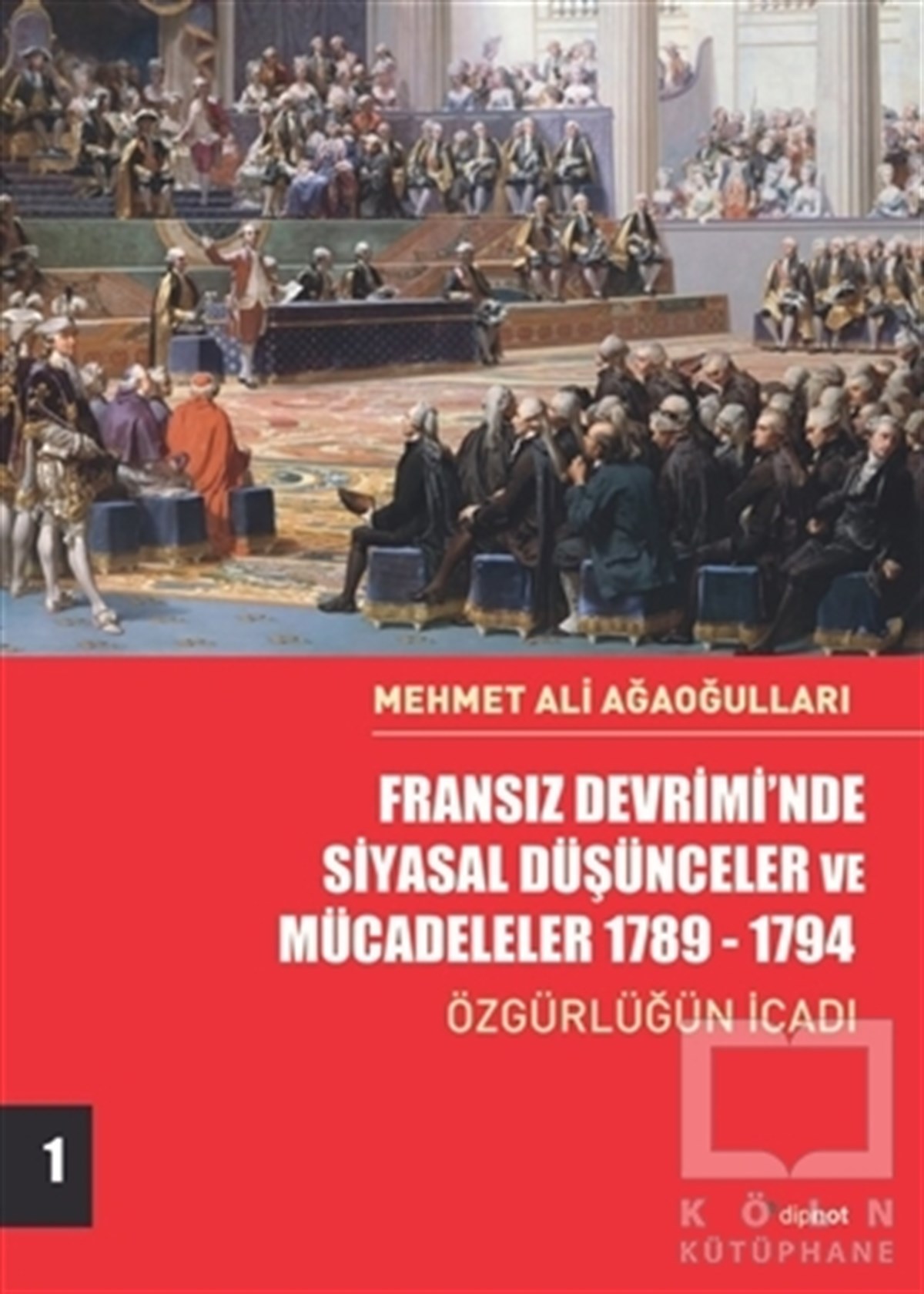 Mehmet Ali AğaoğullarıDiğerFransız Devrimi’nde Siyasal Düşünceler ve Mücadeleler 1789-1794