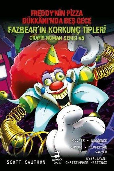 Scott CawthonFantastik / Bilim KurguFreddy'nin Pizza Dükkanı'nda Beş Gece - Fazbear'ın Korkunç Tipleri Grafik Roman Serisi 5