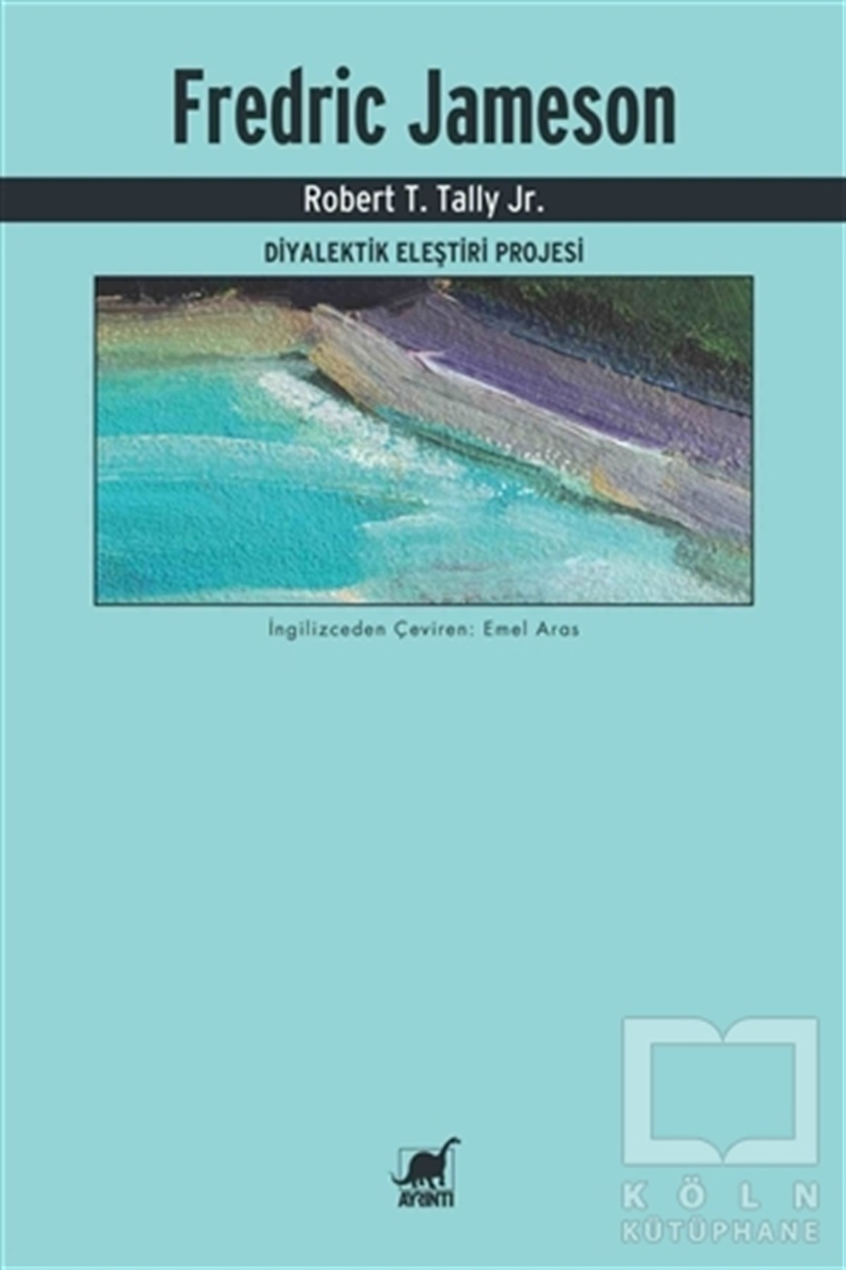 Robert T. Tally Jr.Araştıma-İnceleme-ReferansFredric Jameson - Diyalektik Eleştiri Projesi