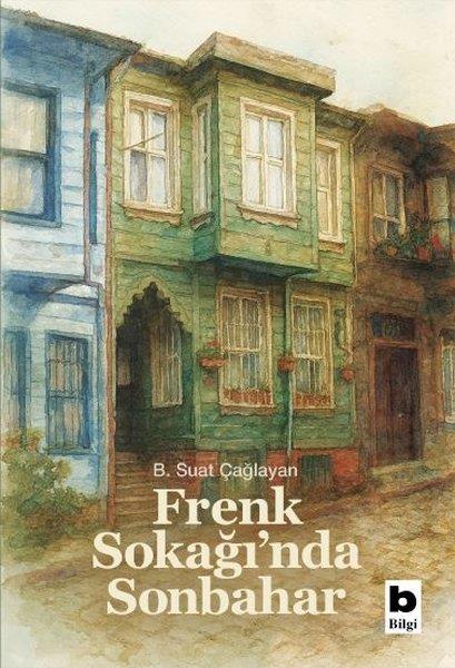 B. Suat ÇağlayanTürk RomaniFrenk Sokağı'nda Sonbahar