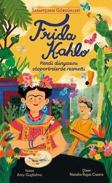 Amy GuglielmoSanat PrestijFrida Kahlo - Sanatçının Gördükleri