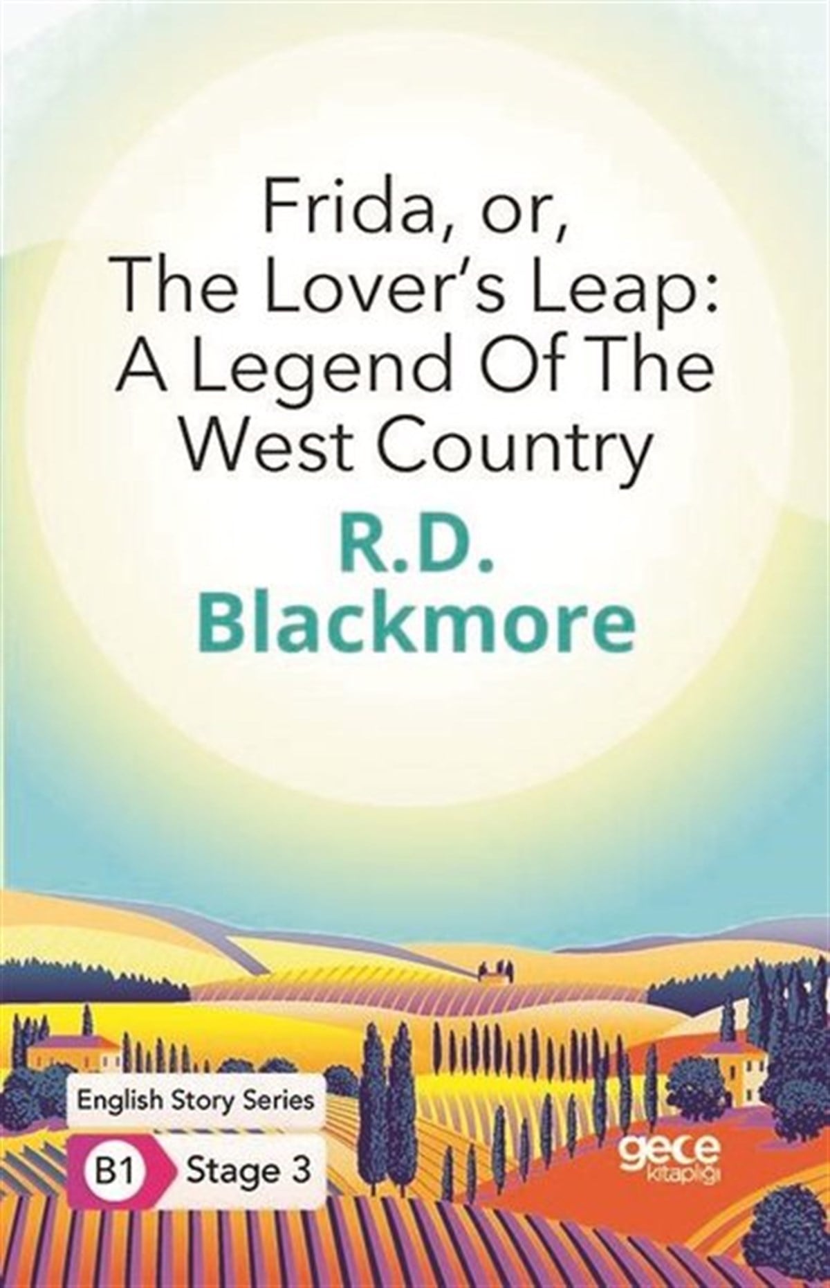R. D. BlackmoreTürkische WissenschaftsbücherFrida or The Lovers Leap: A Legend Of The West Country - English Story Series - B1 Stage 3