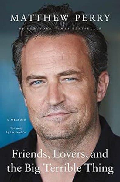 Matthew PerryBiography (History)Friends, Lovers, and the Big Terrible Thing : A Memoir