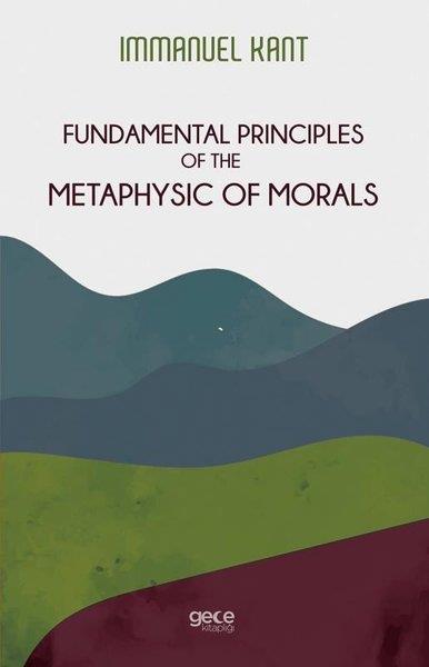 Immanuel KantPhilosophy FictionFundamental Principles of the Metaphysic of Morals