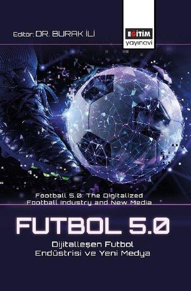 KolektifDigerFutbol 5.0 Dijitalleşen Futbol Endüstrisi ve Yeni Medya - Football 5.0 The Digitalized Football Indu