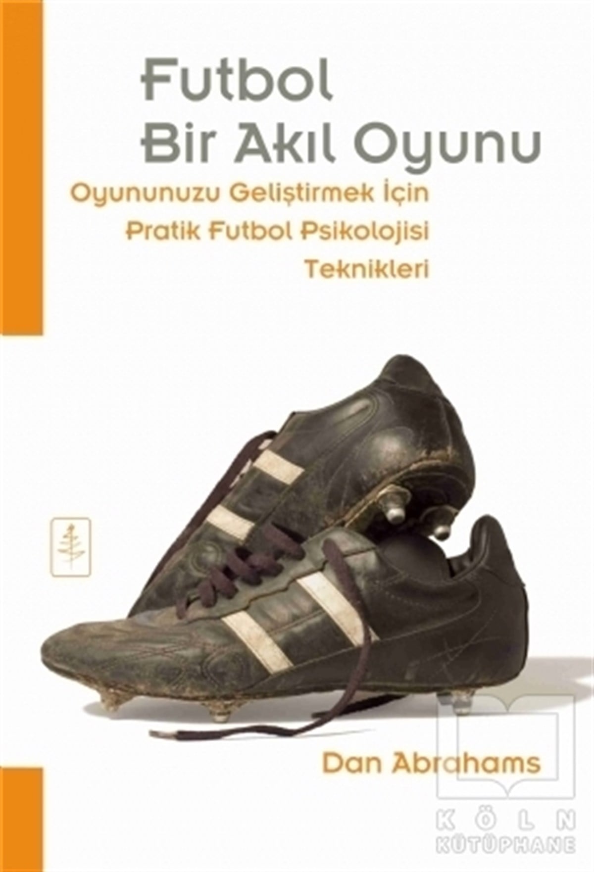 Dan AbrahamsSporFutbol Bir Akıl Oyunu