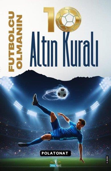 Polat OnatSporcularFutbolcu Olmanın 10 Altın Kuralı