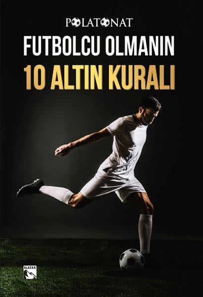 Polat OnatÇocuk Gençlik RomanlarıFutbolcu Olmanın On Altın Kuralı