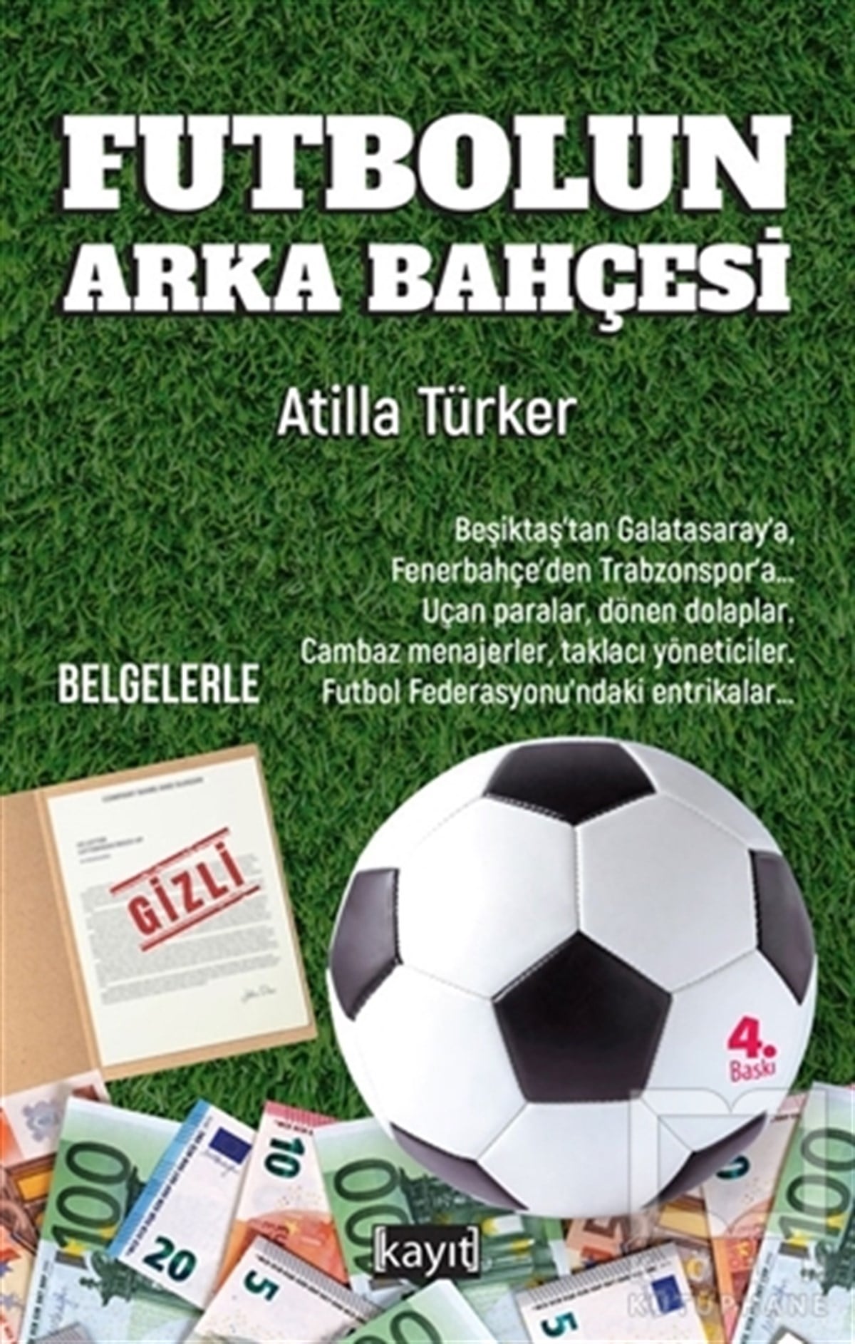 Atilla TürkerSport BücherFutbolun Arka Bahçesi