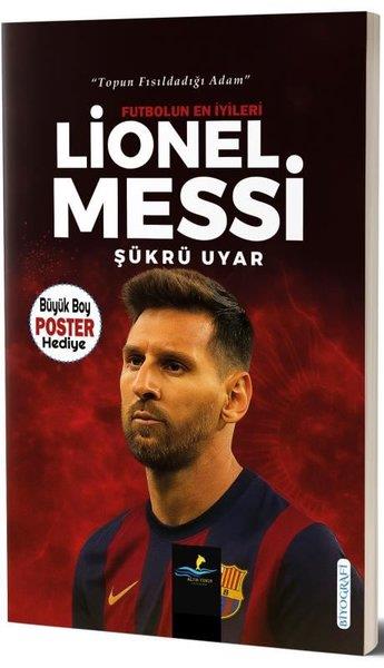 Şükrü UyarTarihi Biyografi ve Otobiyografi KitaplarıFutbolun En İyileri: Lionel Messi - Topun Fısıldadığı Adam