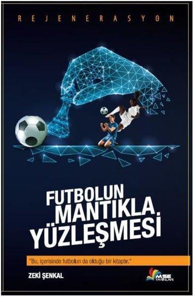 Zeki ŞenkalSporcularFutbolun Mantıkla Yüzleşmesi