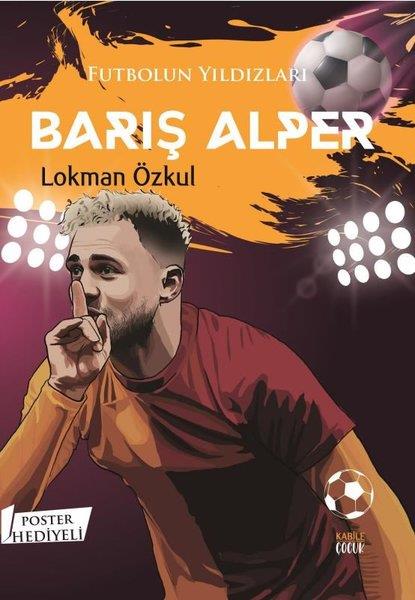 Lokman ÖzkulÇocuk Gençlik RomanlarıFutbolun Yıldızları: Barış Alper - Poster Hediyeli
