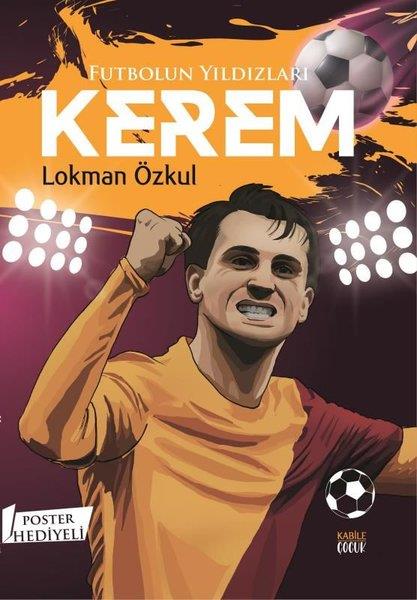 Lokman ÖzkulÇocuk Gençlik RomanlarıFutbolun Yıldızları: Kerem - Poster Hediyeli